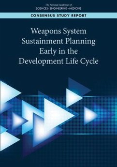 Weapons System Sustainment Planning Early in the Development Life Cycle - National Academies of Sciences Engineering and Medicine; Division on Engineering and Physical Sciences; Air Force Studies Board; Committee on Usaf Sustainment Planning Early in the Development Life Cycle