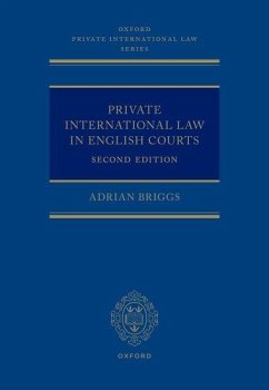 Private International Law in English Courts - Briggs, Adrian (Professor of Private International Law, Professor of