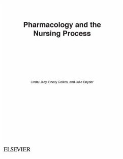 Pharmacology and the Nursing Process - Lilley, Linda; Collins, Shelly; Snyder, Julie