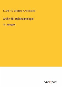 Archiv für Ophthalmologie - Arlt, F.; Donders, F. C.; Graefe, A. von