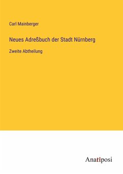 Neues Adreßbuch der Stadt Nürnberg - Mainberger, Carl