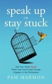 Speak Up or Stay Stuck (eBook, ePUB)