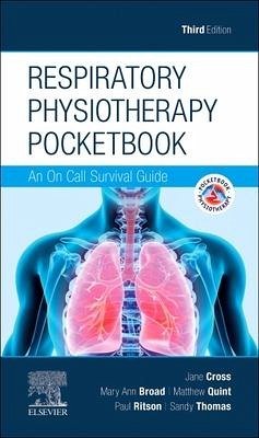 Respiratory Physiotherapy Elsevier eBook on Vitalsource (Retail Access Card): An on Call Survival Guide - Cross, Jane; Broad, Mary Ann; Quint, Matthew