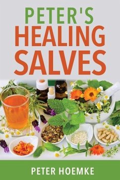 Peter's Healing Salves - Hoemke, Peter