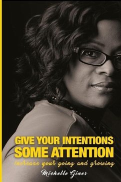 Giving Your Intentions Some Attention - Gines, Michelle