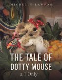 The Tale of Dotty Mouse - a 1 Only