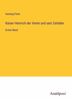 Cover Kaiser Heinrich der Vierte und sein Zeitalter