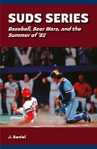 Suds Series: Baseball, Beer Wars, and the Summer of '82
