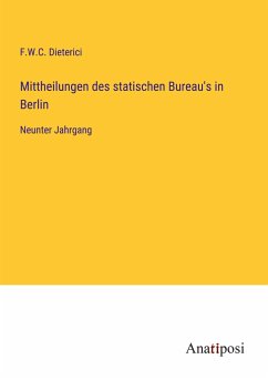 Mittheilungen des statischen Bureau's in Berlin - Dieterici, F. W. C.