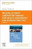 Student Laboratory Manual for Health Assessment for Nursing Practice - Elsevier eBook on Vitalsource (Retail Access Card)