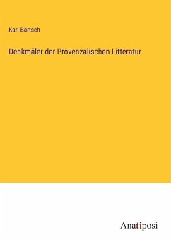 Denkmäler der Provenzalischen Litteratur - Bartsch, Karl