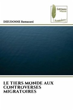 LE TIERS MONDE AUX CONTROVERSES MIGRATOIRES - Ramazani, DIEUDONNE