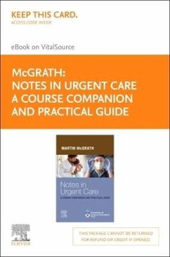 Notes in Urgent Care a Course Companion and Practical Guide - Elsevier E-Book on Vitalsource (Retail Access Card) - Mcgrath, Martin