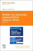 The Simulated Administrative Medical Office - Elsevier eBook on Vitalsource (Retail Access Card): Practicum Skills for Medical Assistants Powered by S