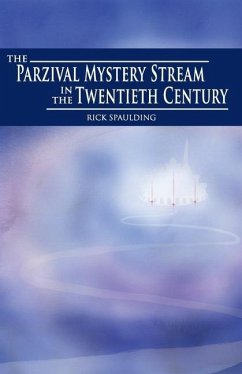 The Parzival Mystery Stream in the Twentieth Century - Spaulding, Rick