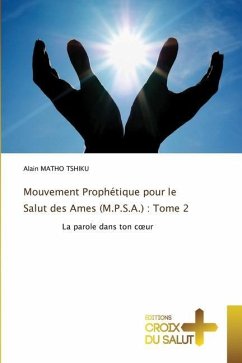 Mouvement Prophétique pour le Salut des Ames (M.P.S.A.) : Tome 2 - MATHO TSHIKU, Alain