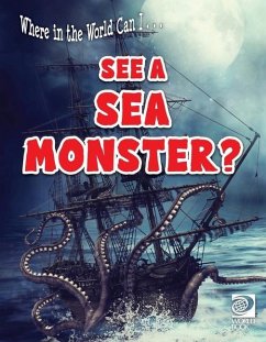 Where in the World Can I ... See a Sea Monster? - World Book