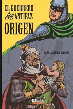 EL GUERRERO DEL ANTIFAZ: ORIGEN