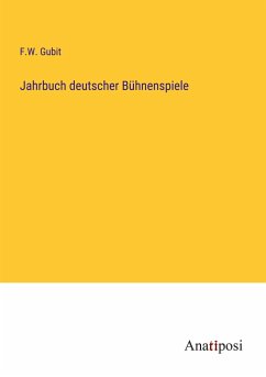 Jahrbuch deutscher Bühnenspiele - Gubit, F. W.