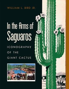 In the Arms of Saguaros - Bird, William L