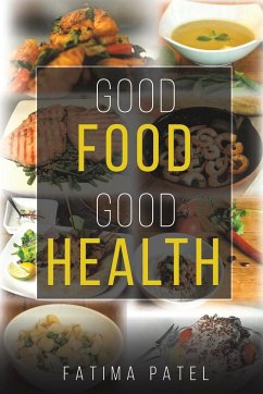 Good Food Good Health - Patel, Fatima