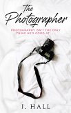 The Photographer: A Work Place Romance Novel (eBook, ePUB) The Photographer: A Work Place Romance Novel (eBook, ePUB)