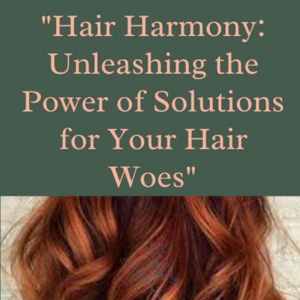 Hair Harmony Unleashing The Power of Solutions For Your Hair Woes (eBook, ePUB) Hair Harmony Unleashing The Power of Solutions For Your Hair Woes (eBook, ePUB)
