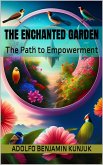 The Enchanted Garden: The Path to Empowerment (eBook, ePUB)