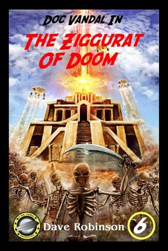 The Ziggurat of Doom (Doc Vandal Adventures, #6) (eBook, ePUB) - Robinson, Dave