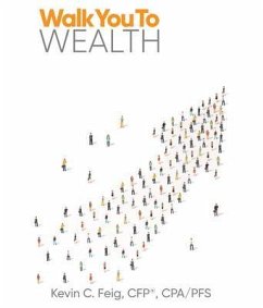 Walk You To Wealth (eBook, ePUB) - Feig, Kevin C
