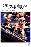 JFK Assassination Conspiracy (In 30 Minutes..., #1) (eBook, ePUB)