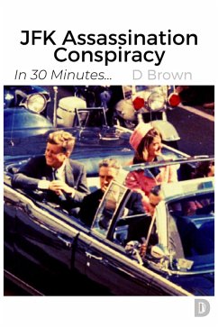 Cover JFK Assassination Conspiracy (In 30 Minutes..., #1) (eBook, ePUB)