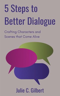 5 Steps to Better Dialogue (eBook, ePUB) - Gilbert, Julie C.