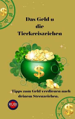 Das Geld u die Tierkreiszeichen (eBook, ePUB) - Astrólogas, Rubi