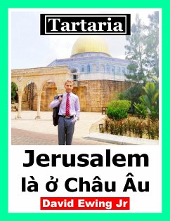 Tartaria - Jerusalem là ở Châu Âu (eBook, ePUB) - Ewing Jr, David