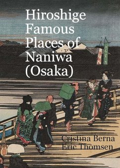 Hiroshige Famous Views of Naniwa (Osaka) (eBook, ePUB) - Berna, Cristina; Thomsen, Eric