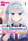 From Toxic Classmate to Girlfriend Goals (eBook, ePUB)