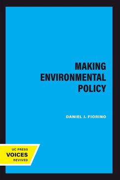 Making Environmental Policy (eBook, ePUB) - Fiorino, Daniel J.
