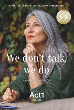 We don't talk, we do (eBook, ePUB) - Grieshofer, Peter & Dagmar