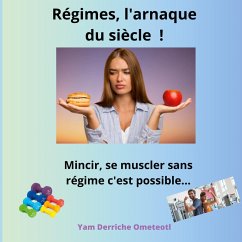 Régimes, l'arnaque du siècle ! (eBook, ePUB) - Derriche Ometeotl, Yam
