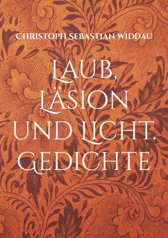 Laub, Läsion und Licht (eBook, ePUB) - Widdau, Christoph Sebastian