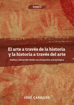 La historia a través del arte y el arte a través de la historia (eBook, ePUB) - Cardoso, José