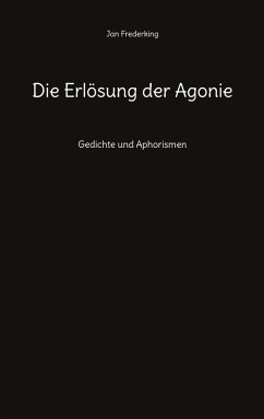 Die Erlösung der Agonie (eBook, ePUB) - Frederking, Jan