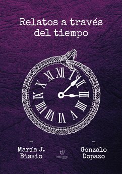 Relatos a través del tiempo (eBook, ePUB) - Dopazo, Gonzalo; Bissio, María J.