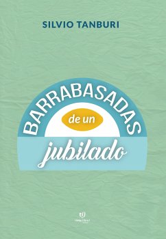 Barrabasadas de un jubilado (eBook, ePUB) - Tanburi, Silvio