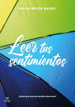 Leer tus sentimientos (eBook, ePUB) - Balbo, Maira