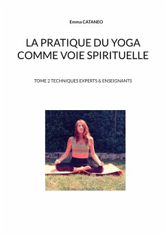 La pratique du yoga comme voie spirituelle (eBook, ePUB) - Cataneo, Emma