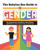 The Babylon Bee Guide to Gender (eBook, ePUB)