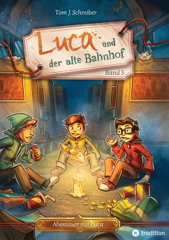 Luca und der alte Bahnhof (eBook, ePUB) - Schreiber, Tom J.