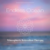 Endless Ocean - Atmospheric Relaxation Therapy (MP3-Download) Endless Ocean - Atmospheric Relaxation Therapy (MP3-Download)